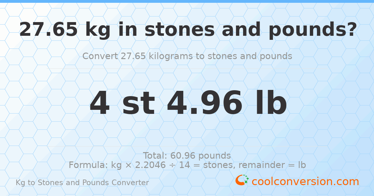27.65 kg to stones and pounds — 27.65 kg = 4 st 4.96 lb