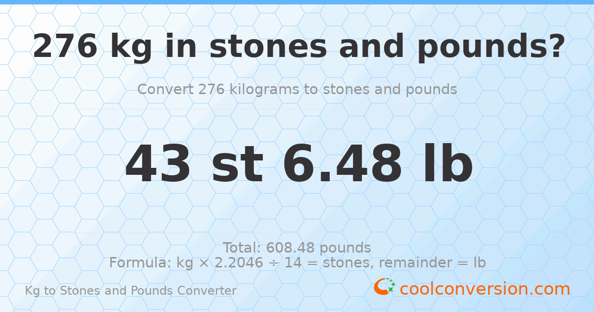 276 kg to stones and pounds — 276 kg = 43 st 6.48 lb