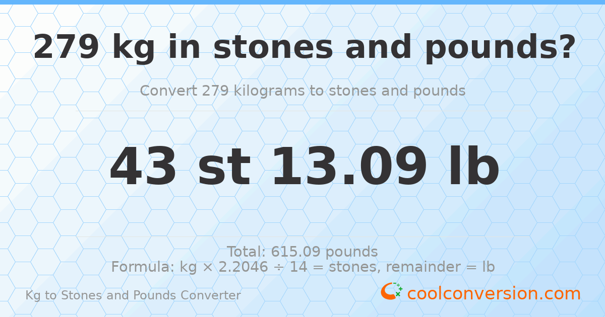 279 kg to stones and pounds — 279 kg = 43 st 13.09 lb
