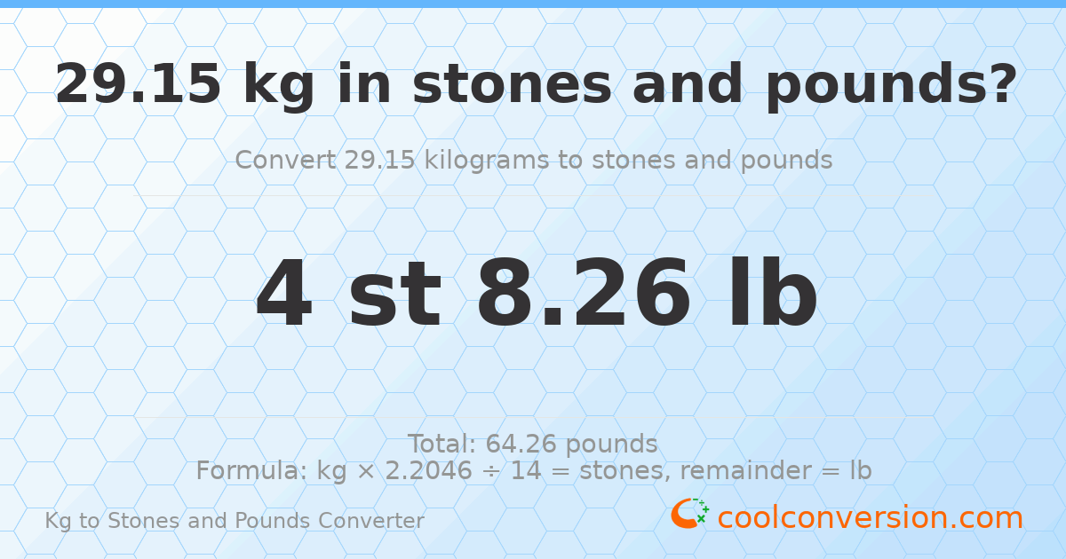 29.15 kg to stones and pounds — 29.15 kg = 4 st 8.26 lb