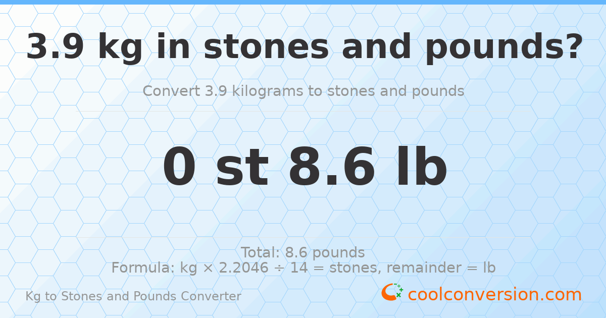 3.9 kg to stones and pounds — 3.9 kg = 0 st 8.60 lb