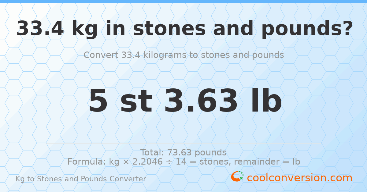 33.4 kg to stones and pounds — 33.4 kg = 5 st 3.63 lb