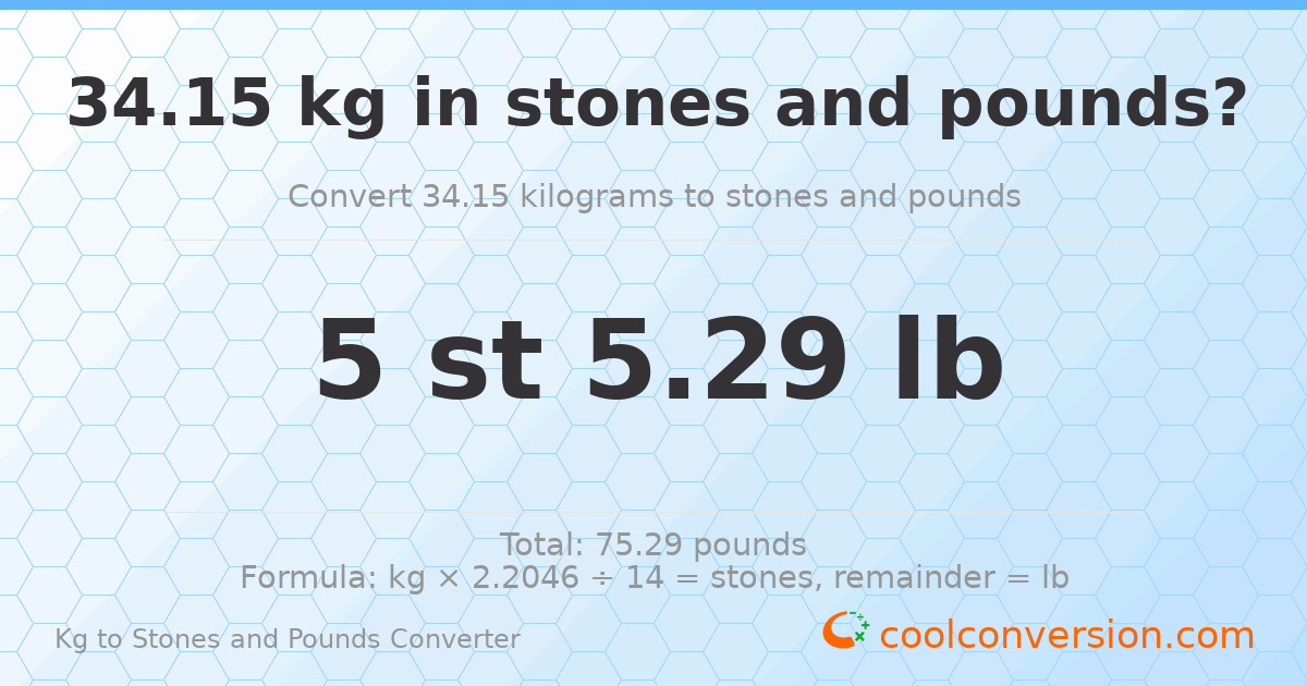 34.15 kg to stones and pounds — 34.15 kg = 5 st 5.29 lb