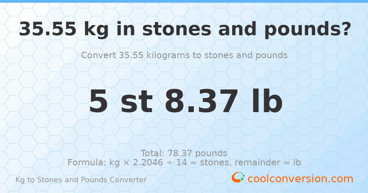 35.55 kg to stones and pounds — 35.55 kg = 5 st 8.37 lb