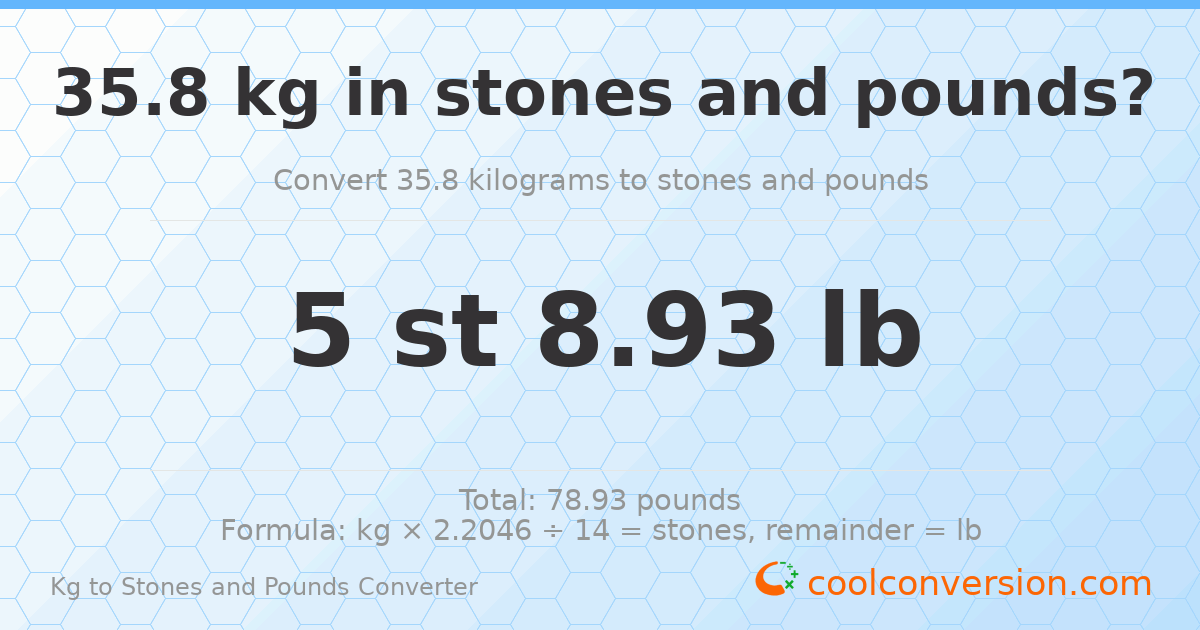 35.8 kg to stones and pounds — 35.8 kg = 5 st 8.93 lb