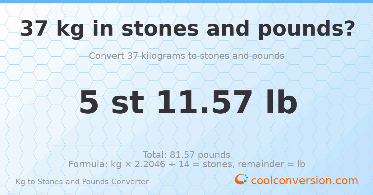 37 kg to stones and pounds — 37 kg = 5 st 11.57 lb