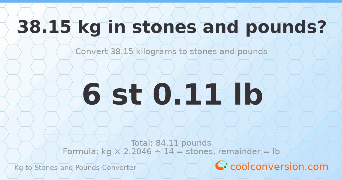 38.15 kg to stones and pounds — 38.15 kg = 6 st 0.11 lb