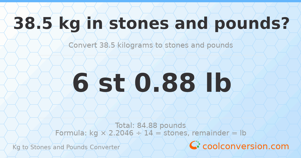 38.5 kg to stones and pounds — 38.5 kg = 6 st 0.88 lb