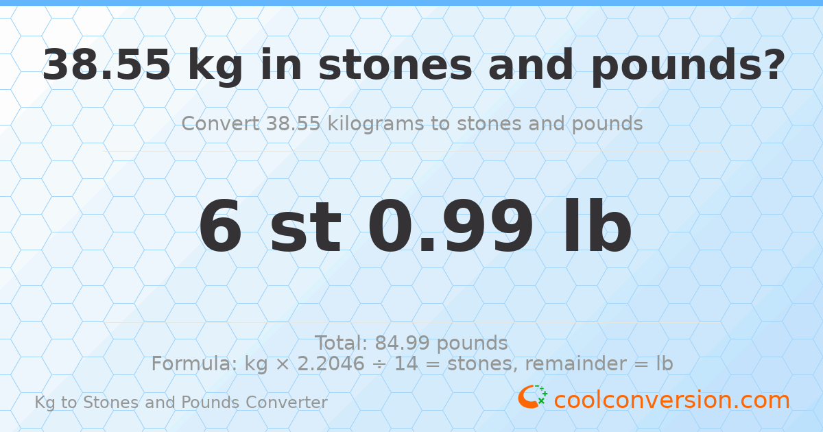 38.55 kg to stones and pounds — 38.55 kg = 6 st 0.99 lb