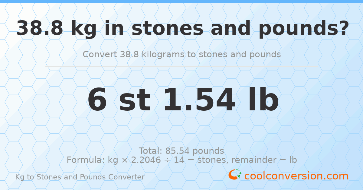 38.8 kg to stones and pounds — 38.8 kg = 6 st 1.54 lb