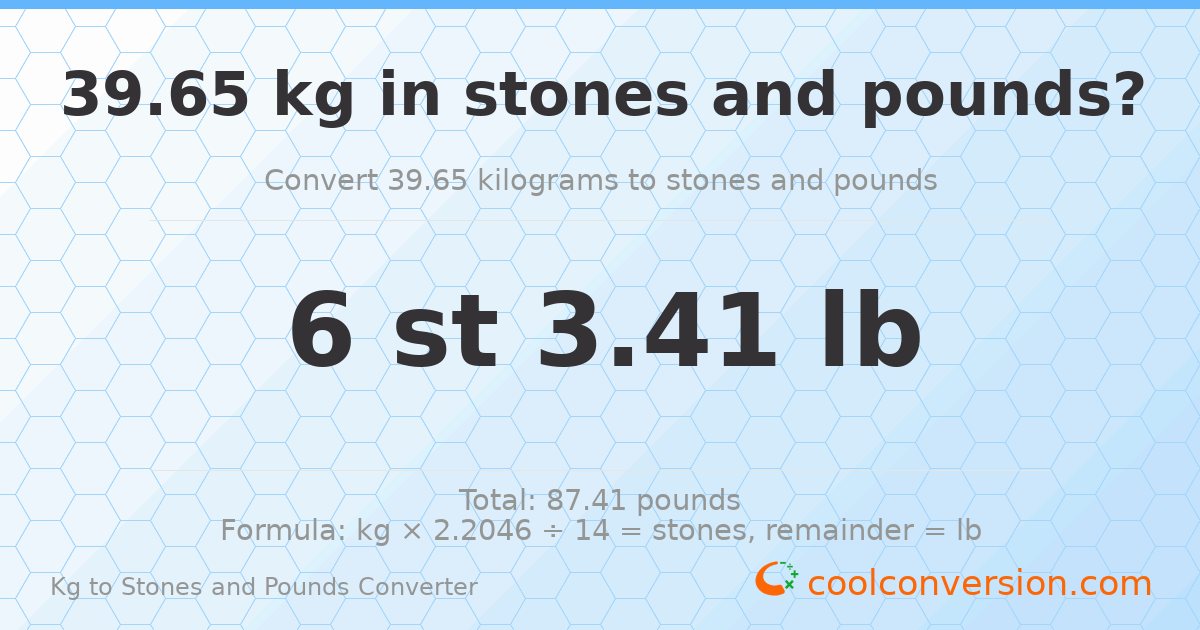 39.65 kg to stones and pounds — 39.65 kg = 6 st 3.41 lb