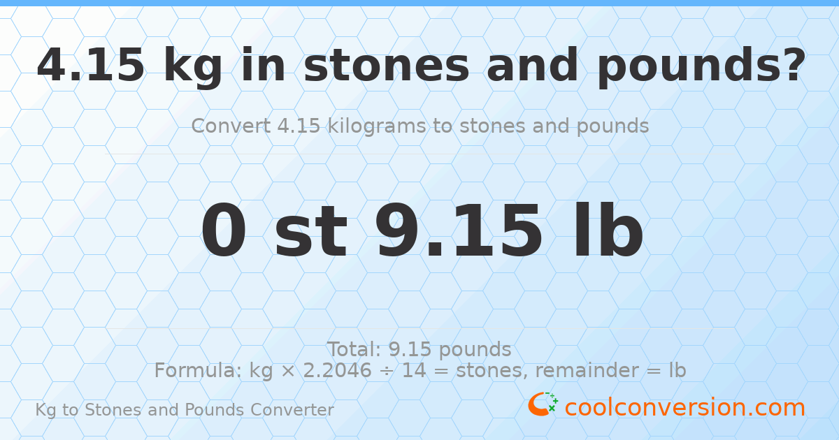 4.15 kg to stones and pounds — 4.15 kg = 0 st 9.15 lb