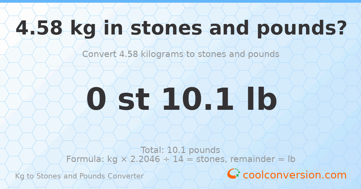 4.58 kg to stones and pounds — 4.58 kg = 0 st 10.10 lb