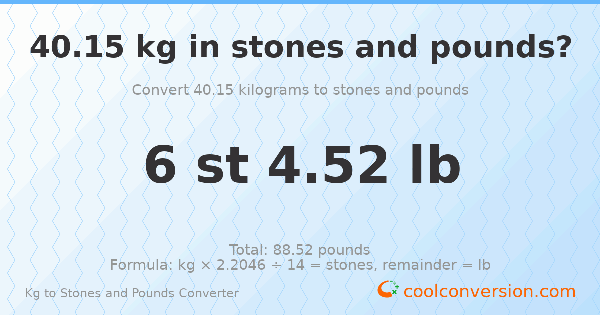 40.15 kg to stones and pounds — 40.15 kg = 6 st 4.52 lb