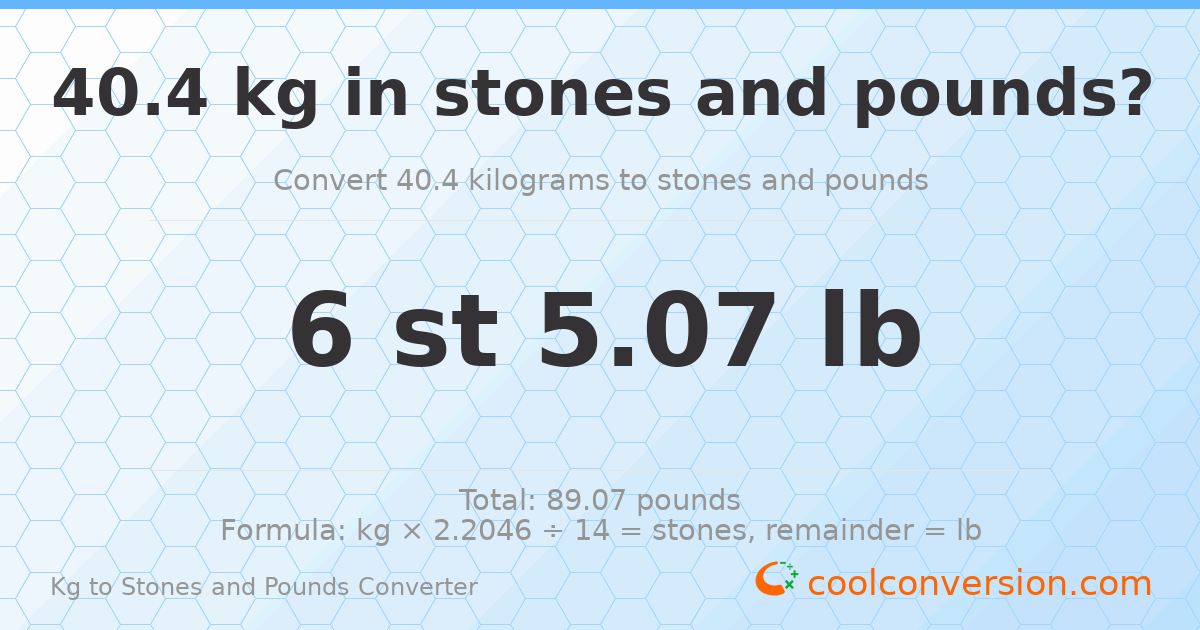 40.4 kg to stones and pounds — 40.4 kg = 6 st 5.07 lb