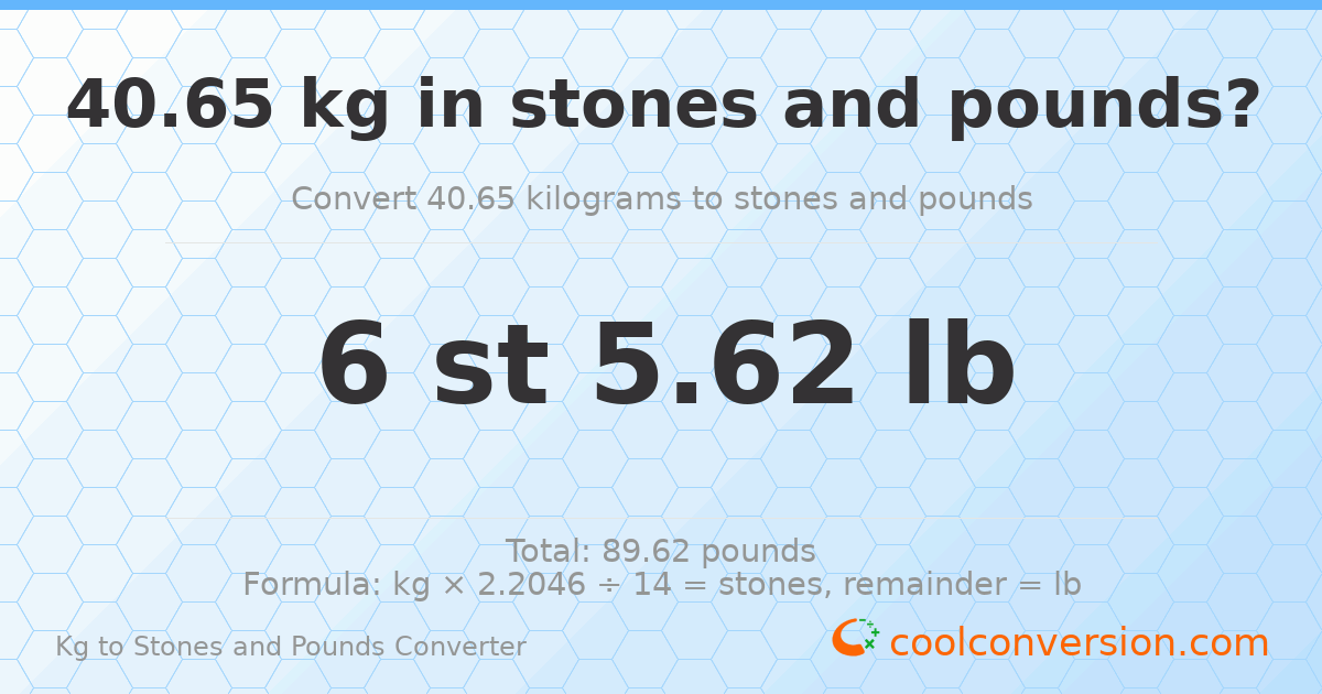 40.65 kg to stones and pounds — 40.65 kg = 6 st 5.62 lb