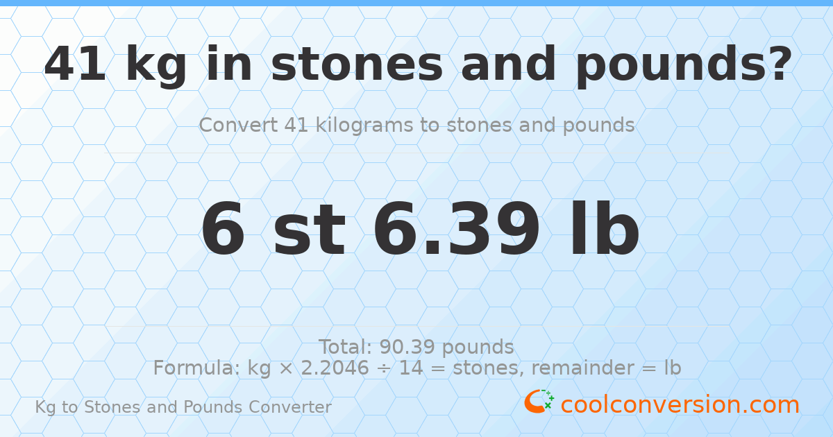 41 kg to stones and pounds — 41 kg = 6 st 6.39 lb