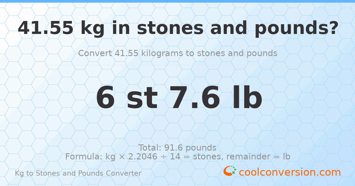 41.55 kg to stones and pounds — 41.55 kg = 6 st 7.60 lb