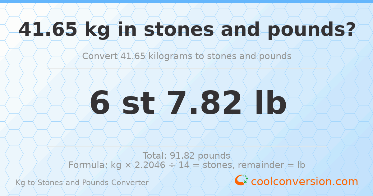 41.65 kg to stones and pounds — 41.65 kg = 6 st 7.82 lb