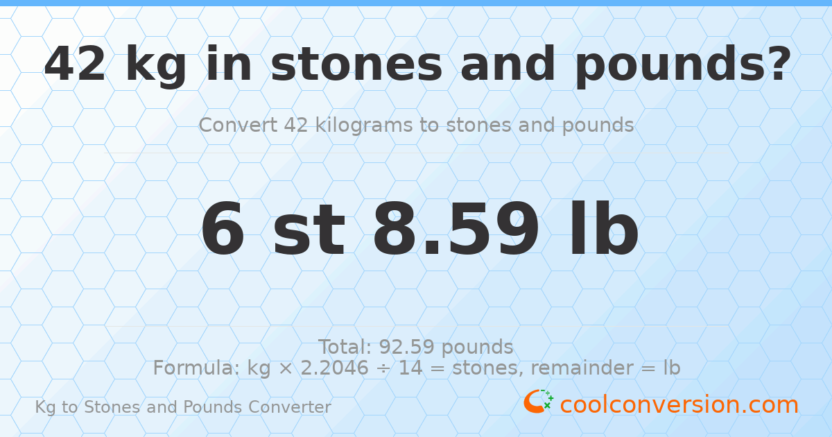 42 kg to stones and pounds — 42 kg = 6 st 8.59 lb