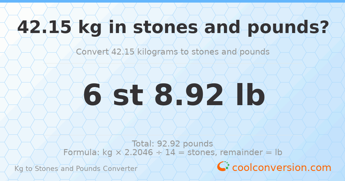 42.15 kg to stones and pounds — 42.15 kg = 6 st 8.92 lb