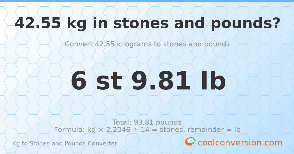 42.55 kg to stones and pounds — 42.55 kg = 6 st 9.81 lb