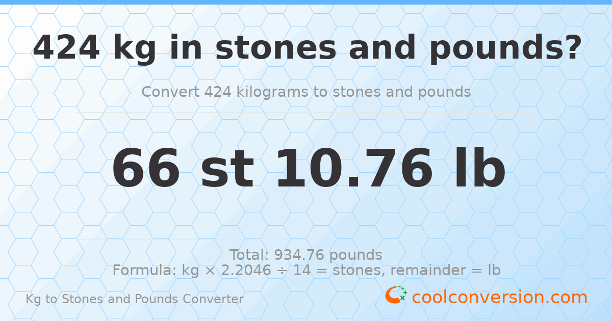 424 kg to stones and pounds — 424 kg = 66 st 10.76 lb