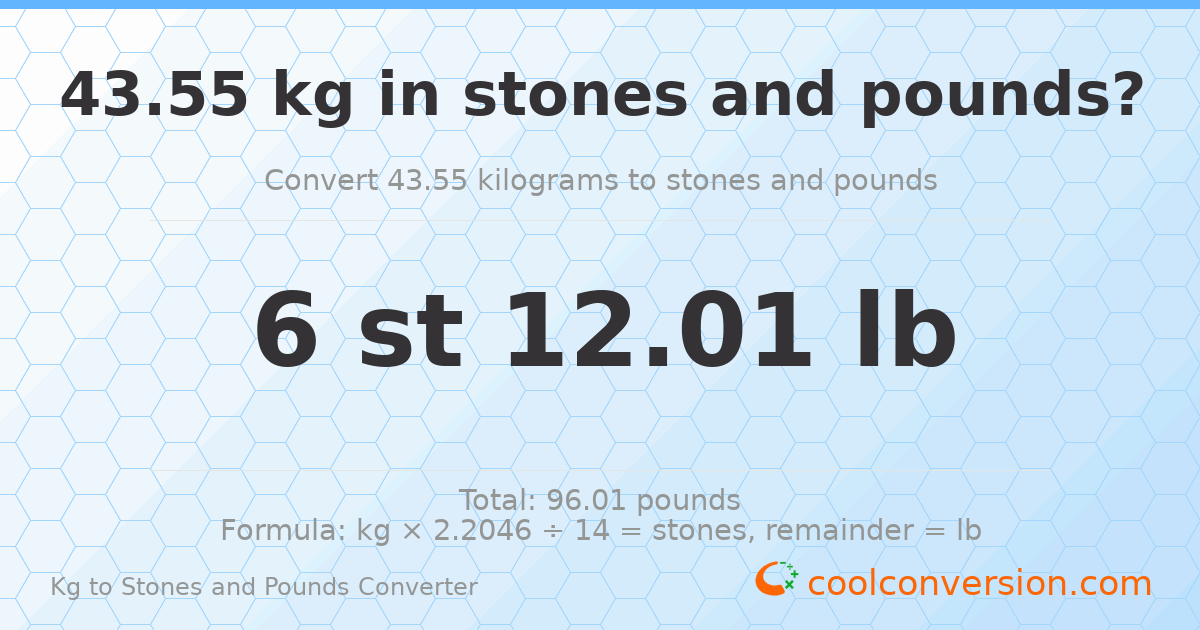 43.55 kg to stones and pounds — 43.55 kg = 6 st 12.01 lb