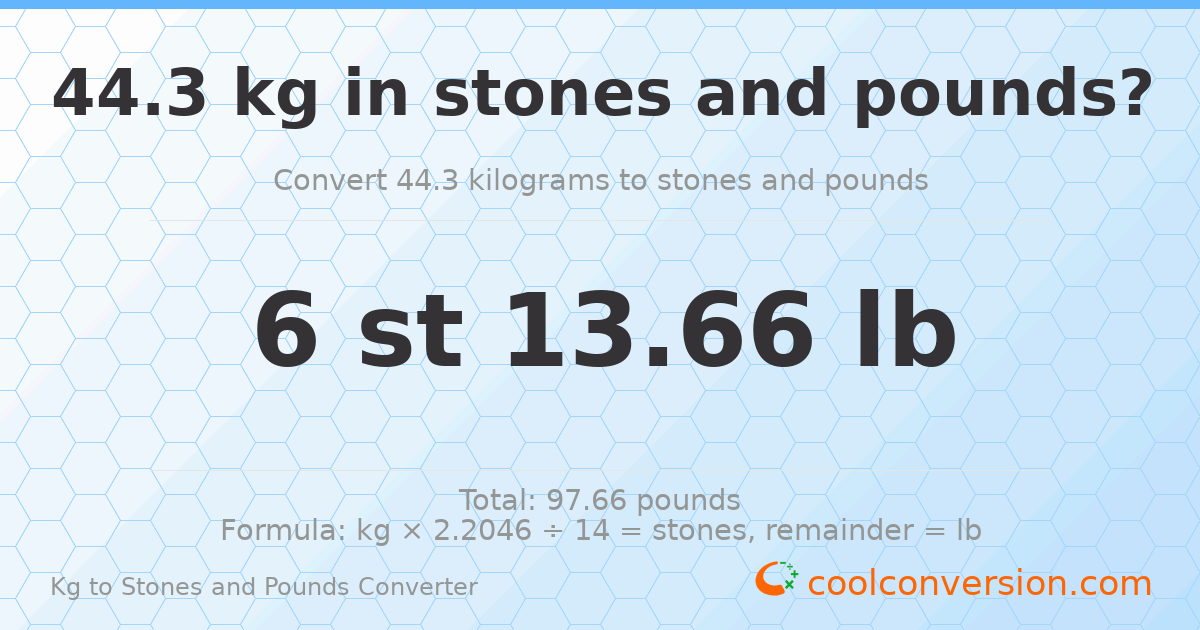 44.3 kg to stones and pounds — 44.3 kg = 6 st 13.66 lb
