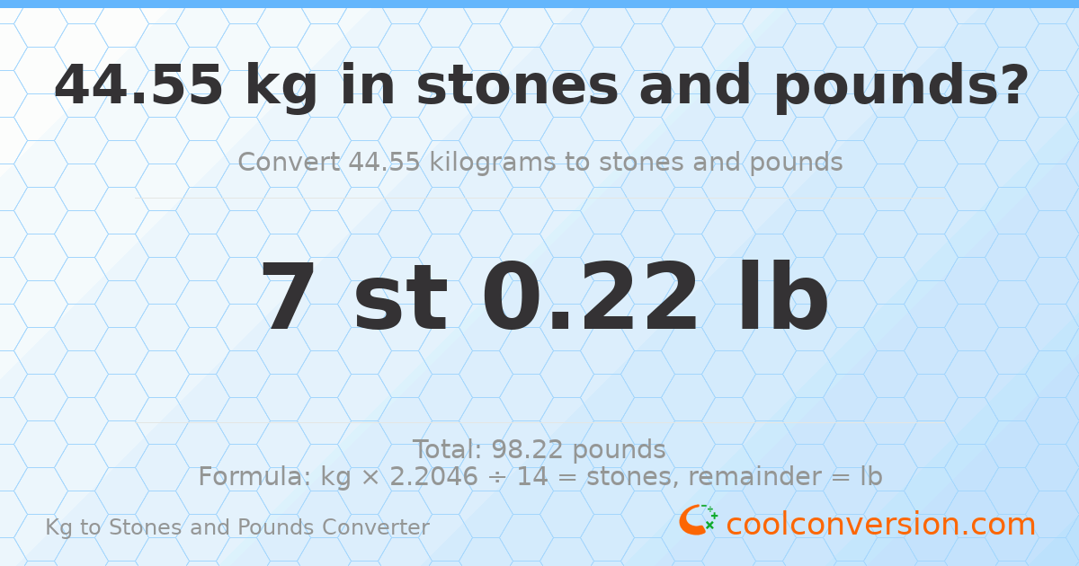 44.55 kg to stones and pounds — 44.55 kg = 7 st 0.22 lb