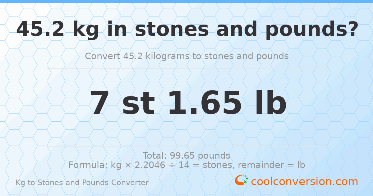 45.20 kg to stones and pounds — 45.20 kg = 7 st 1.65 lb