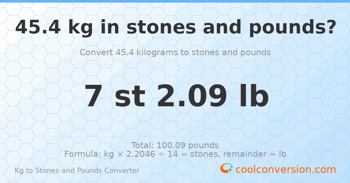 45.40 kg to stones and pounds — 45.40 kg = 7 st 2.09 lb