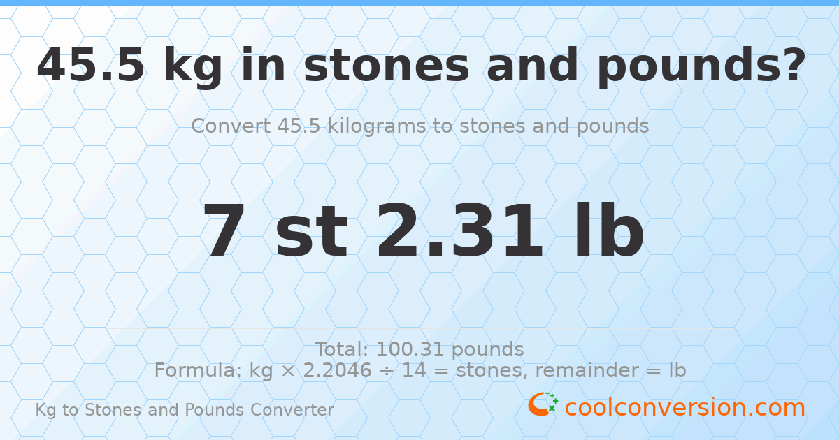45.5 kg to stones and pounds — 45.5 kg = 7 st 2.31 lb