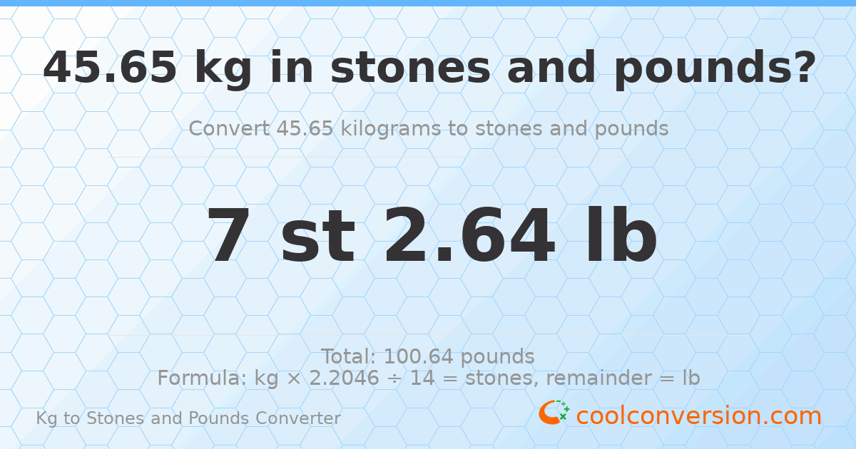 45.65 kg to stones and pounds — 45.65 kg = 7 st 2.64 lb