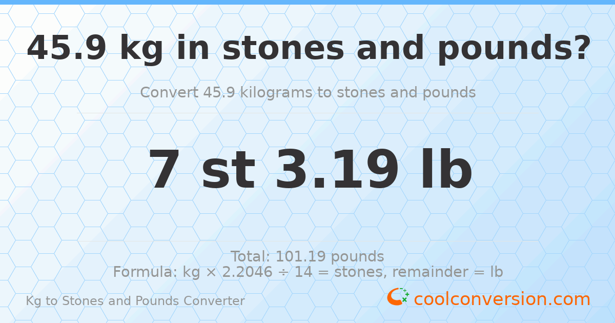 45.9 kg to stones and pounds — 45.9 kg = 7 st 3.19 lb
