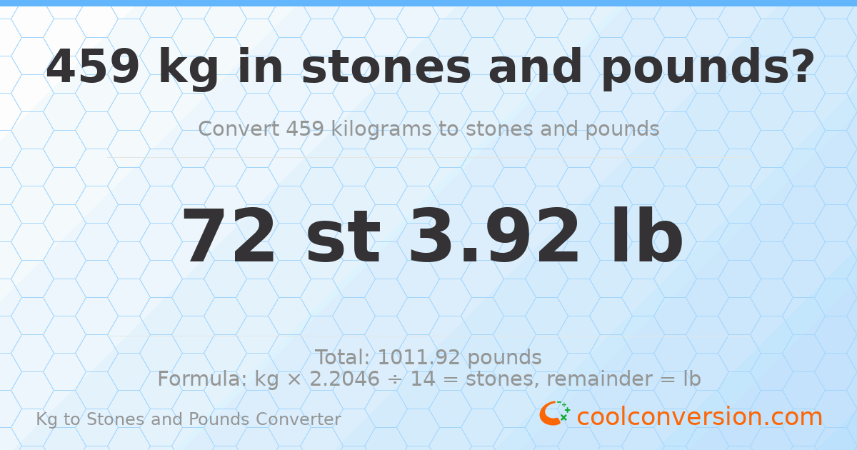 459 kg to stones and pounds — 459 kg = 72 st 3.92 lb