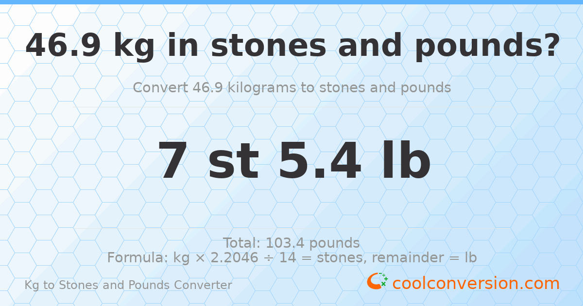 46.9 kg to stones and pounds — 46.9 kg = 7 st 5.40 lb