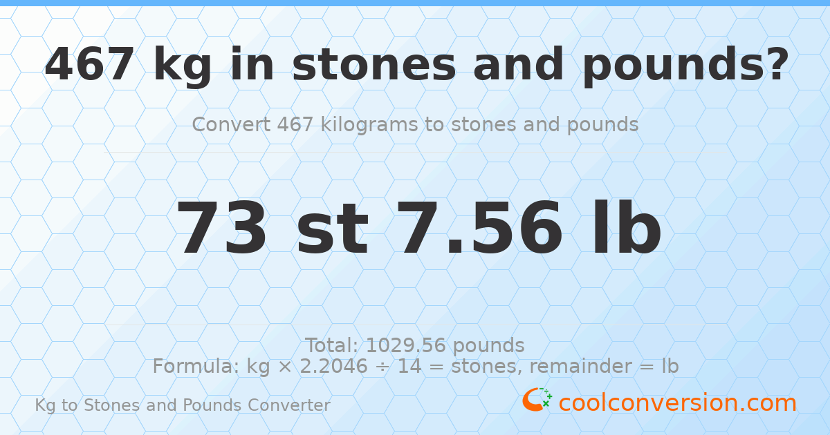 467 kg to stones and pounds — 467 kg = 73 st 7.56 lb