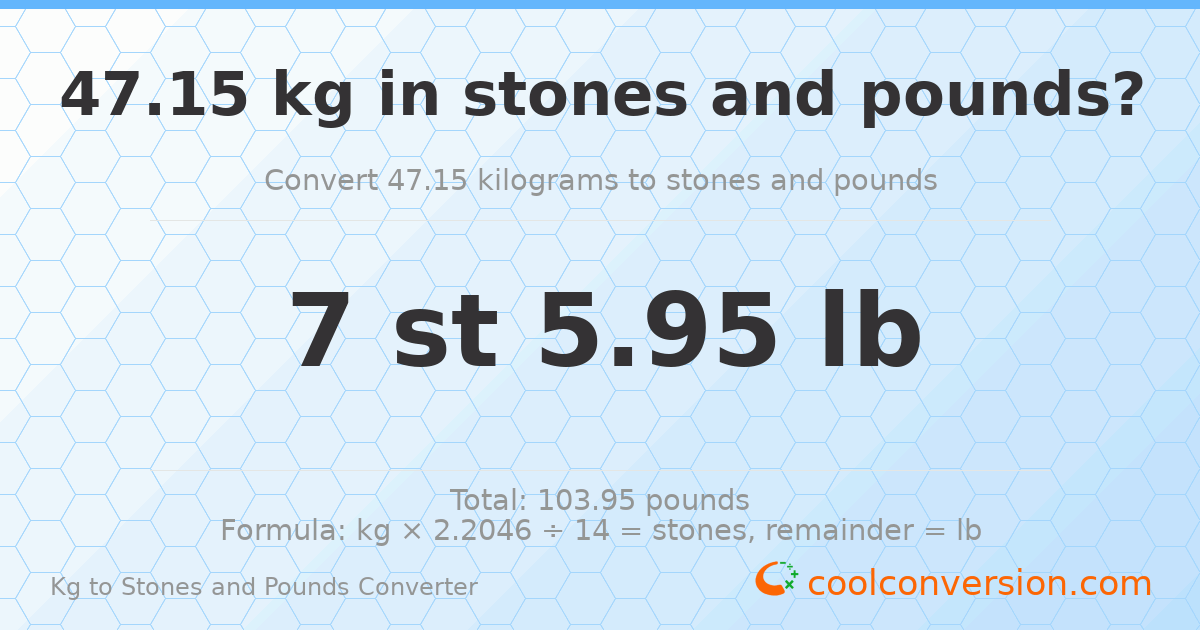 47.15 kg to stones and pounds — 47.15 kg = 7 st 5.95 lb