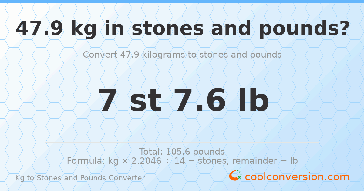 47.9 kg to stones and pounds — 47.9 kg = 7 st 7.60 lb