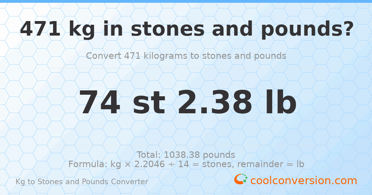 471 kg to stones and pounds — 471 kg = 74 st 2.38 lb