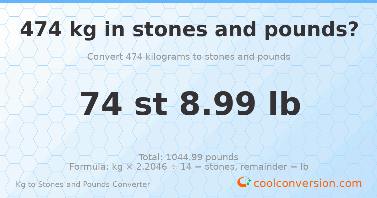 474 kg to stones and pounds — 474 kg = 74 st 8.99 lb