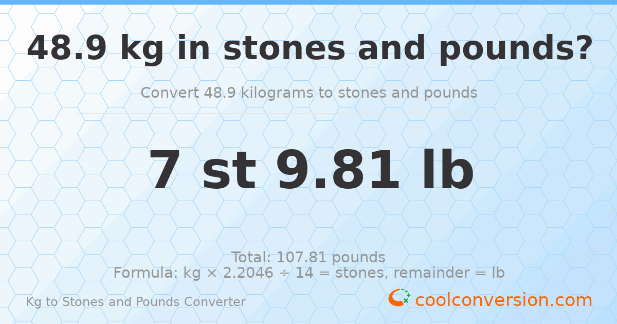 48.90 kg to stones and pounds — 48.90 kg = 7 st 9.81 lb