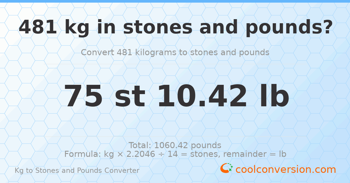 481 kg to stones and pounds — 481 kg = 75 st 10.42 lb