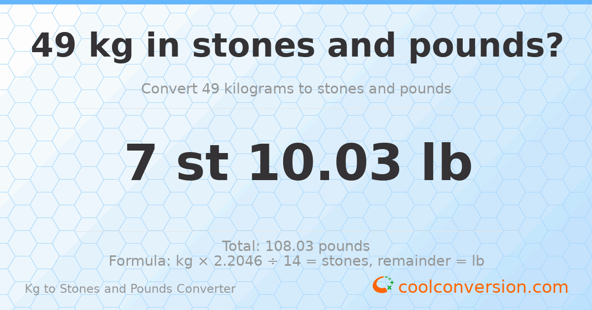 49 kg to stones and pounds — 49 kg = 7 st 10.03 lb