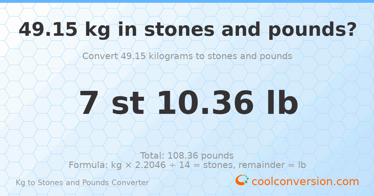 49.15 kg to stones and pounds — 49.15 kg = 7 st 10.36 lb