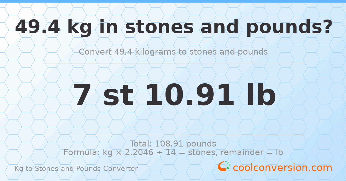 49.4 kg to stones and pounds — 49.4 kg = 7 st 10.91 lb
