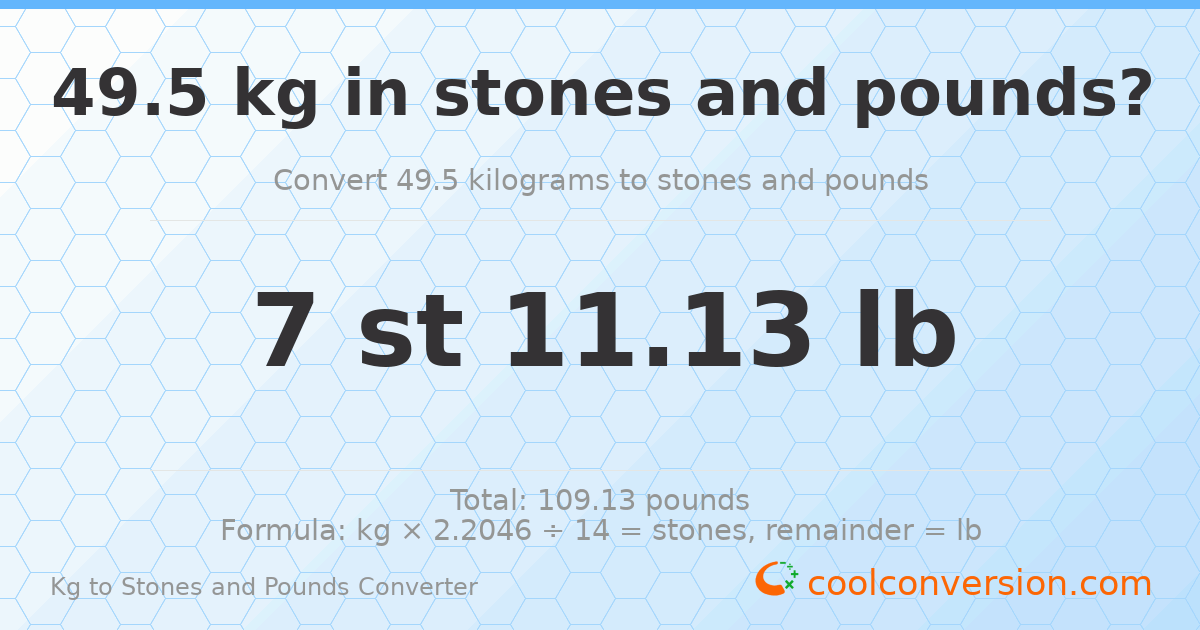 49.5 kg to stones and pounds — 49.5 kg = 7 st 11.13 lb