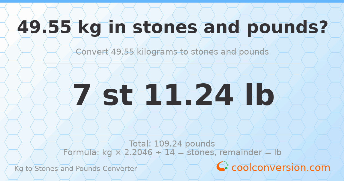 49.55 kg to stones and pounds — 49.55 kg = 7 st 11.24 lb