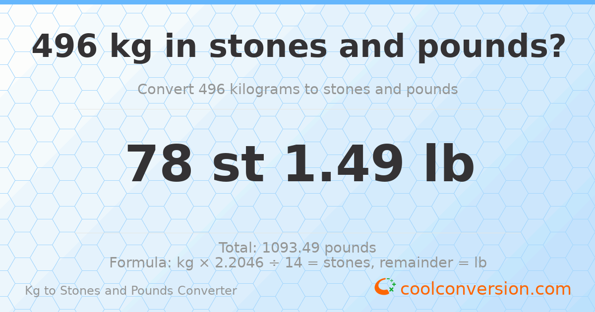 496 kg to stones and pounds — 496 kg = 78 st 1.49 lb